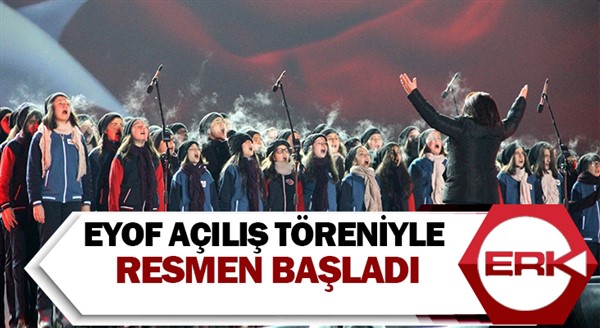 Erzurum EYOF 2017 açılış töreniyle resmen başladı