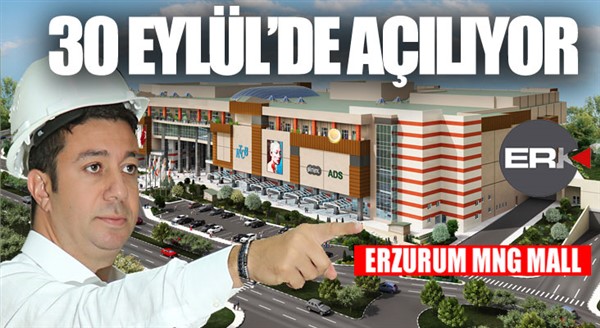 Erzurum MNG Alışveriş ve Yaşam Merkezi, 30 Eylül'de açılıyor