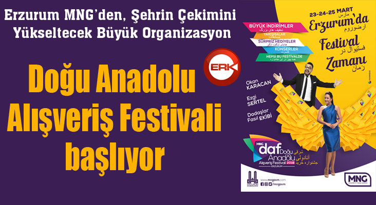 Erzurum MNG’den, Şehrin Çekimini Yükseltecek Büyük Organizasyon: Doğu Anadolu Alışveriş Festivali