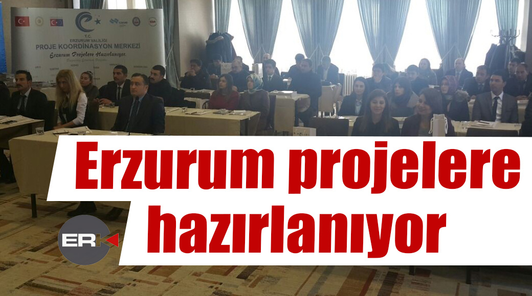 Erzurum projelere hazırlanıyor