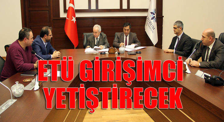 Erzurum Teknik Üniversitesi girişimci yetiştirecek