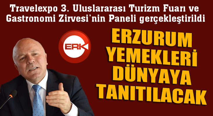 Erzurum yemekleri dünyaya tanıtılacak...