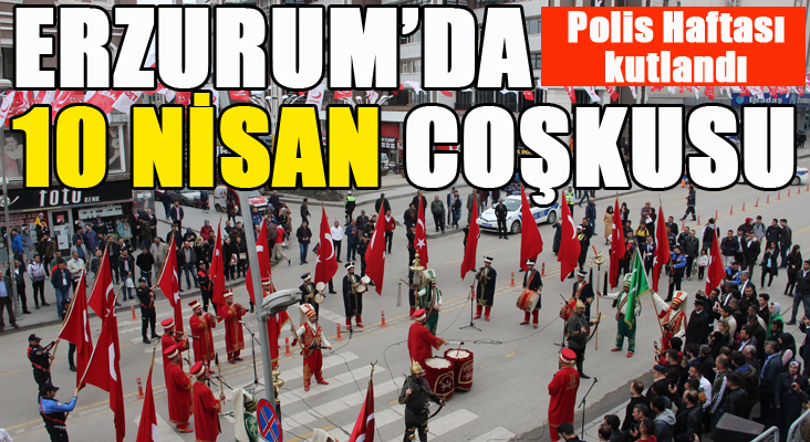 Erzurum'da 10 Nisan Polis Haftası