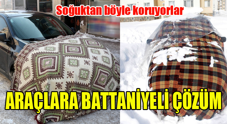 Erzurum’da araçlar soğuktan battaniye ile korunuyor 