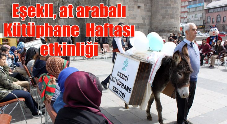 Erzurum’da eşekli, at arabalı Kütüphane Haftası etkinliği 