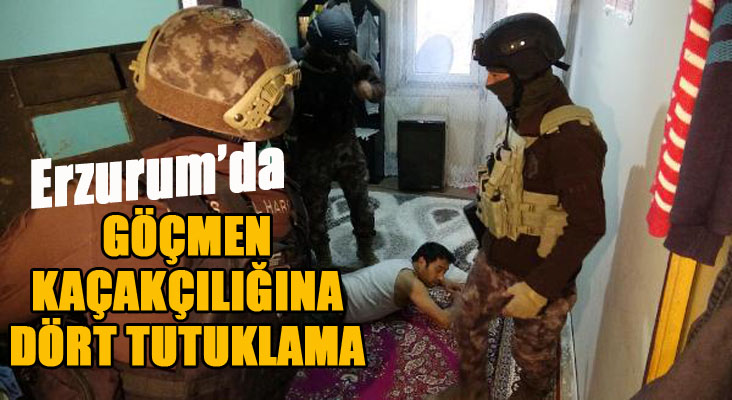 Erzurum'da göçmen kaçakçılığına 4 tutuklama