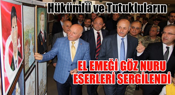 Erzurum’da ‘Hükümlü ve Tutuklu El Sanatları’ sergisi açıldı