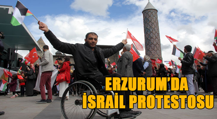 Erzurum’da İsrail protestosu 