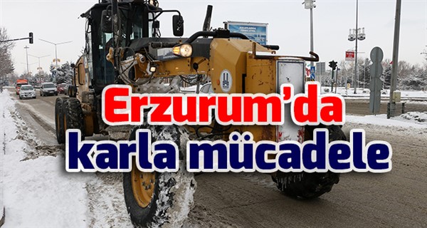 Erzurum’da karla mücadele