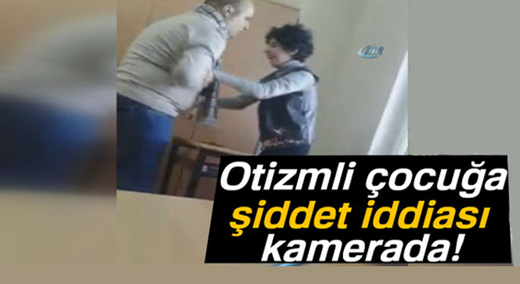 Erzurum'da otizmli çocuğa şiddet iddiası