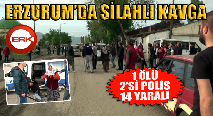 Erzurum'da silahlı kavga: 1 ölü, 2'si polis 14 yaralı
