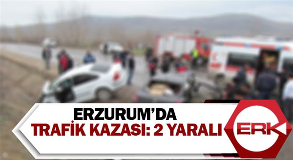 Erzurum’da trafik kazası: 2 yaralı