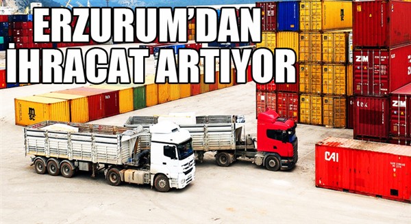 Erzurum’dan ihracat artıyor