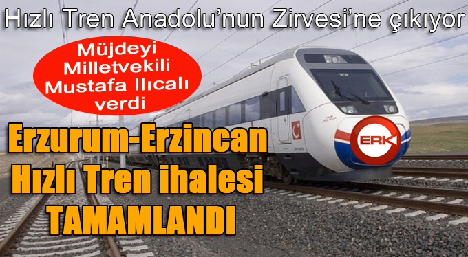 Erzurum-Erzincan Hızlı Tren İhalesi tamamlandı...