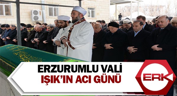 Erzurumlu Vali Işık’ın acı günü