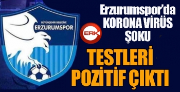 Erzurumspor'da Korona Virüs şoku...