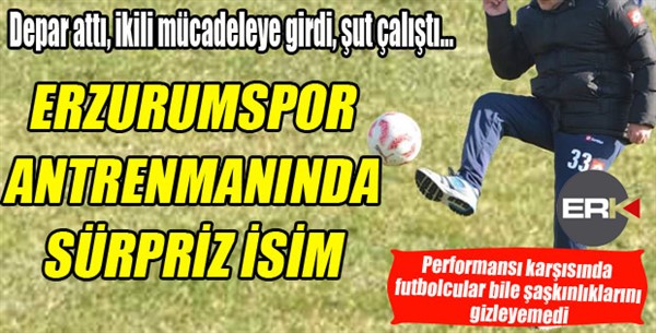 Erzurumspor idmanında  SÜRPRİZ İSİM