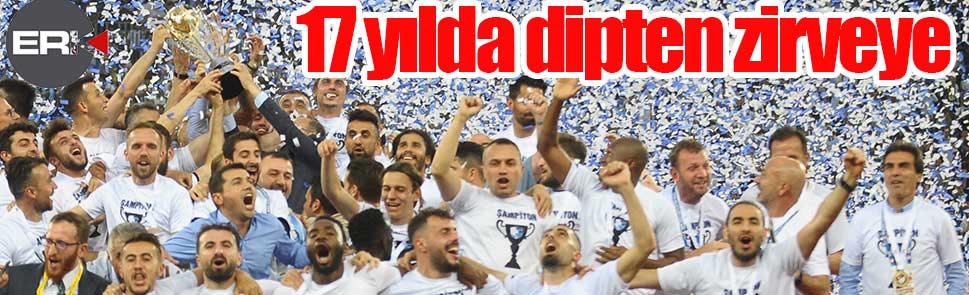 Erzurumspor küllerinden doğdu... 17 yılda dipten zirveye...  