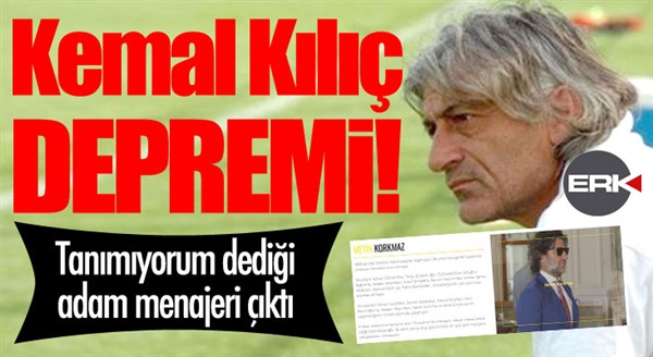 Erzurumspor'da Kemal Kılıç depremi... Tanımıyorum dediği isim menajeri çıktı!