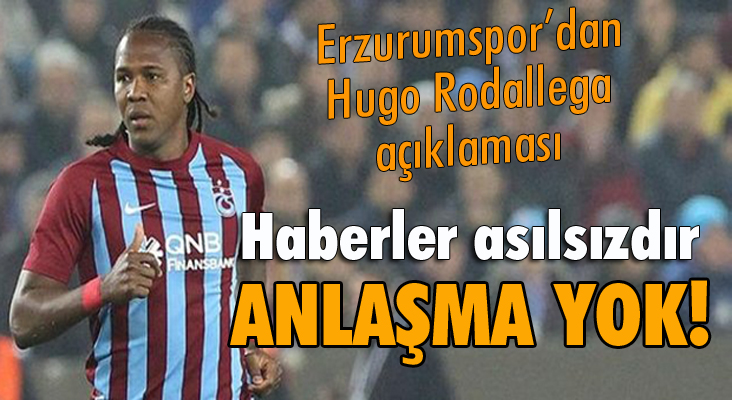 Erzurumspor'dan Hugo Rodallega açıklaması... Anlaşma yok!