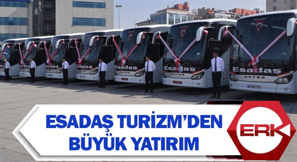 Esadaş Turizm’den büyük yatırım