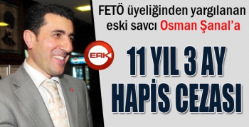 Eski Savcı Şanal'a 11 yıl 3 ay hapis cezası