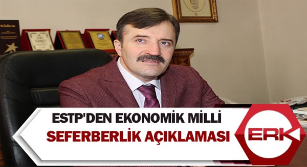 ESTP'den Ekonomik Milli Seferberlik açıklaması