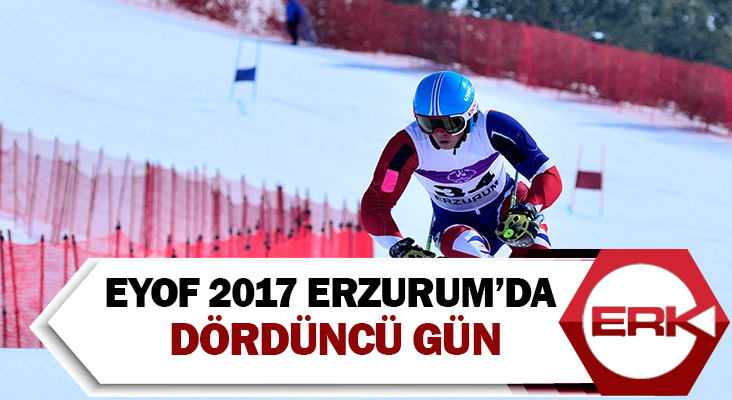 EYOF 2017 Erzurum’da dördüncü gün