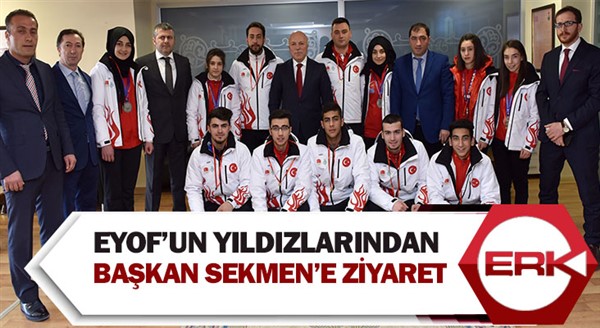 EYOF’un yıldızlarından Başkan Sekmen’e ziyaret