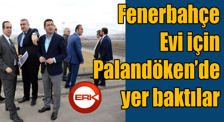 Fenerbahçe Evi için Palandöken'de yer baktılar