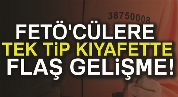 FETÖ'cülere tek tip elbise için harekete geçildi!