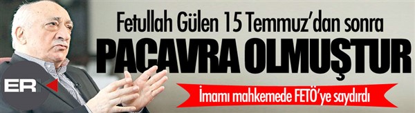 FETÖ'nün imamı mahkemede FETÖ'ye saydırdı: Gülen paçavra olmuştur!