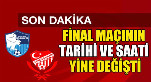 Final maçının tarihi ve saati yine değişti...