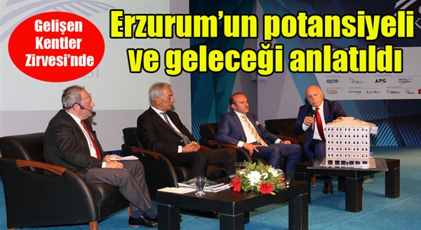 Gelişen Kentler Zirvesi’nde Erzurum’un potansiyeli ve geleceği anlatıldı