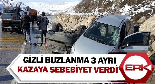 Gizli buzlanma 3 ayrı kazaya sebebiyet verdi