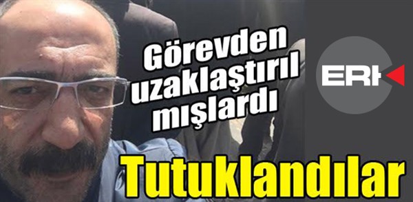 Görevden uzaklaştırılmışlardı… Tutuklandılar…