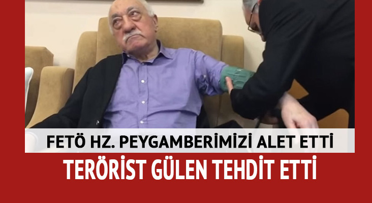 Gülen, cezaevindeki militanlarına talimat vermek için peygamberimiz Hz. Muhammed’i kullandı