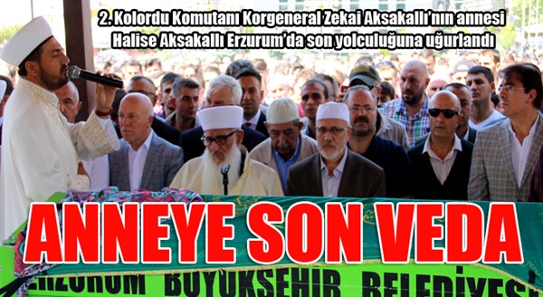 Halise Aksakallı son yolculuğuna uğurlandı...
