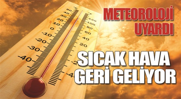 Hava sıcaklıkları artarak mevsim normallerinin üzerine çıkacak