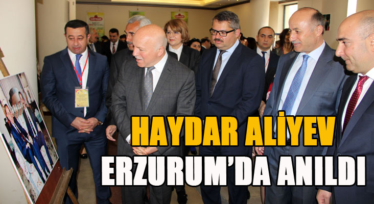 Haydar Aliyev, doğumunun 95. yılında Erzurum’da anıldı