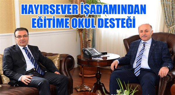 Hayırsever işadamından eğitime okul desteği...