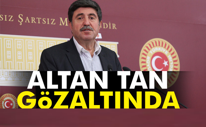 HDP’li Altan Tan gözaltına alındı