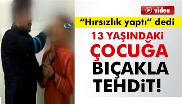 Hırsızlık yaptı dedi, 13 yaşındaki çocuğu dövüp kameraya kaydetti