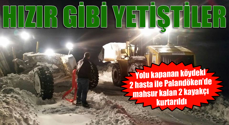 Hızır gibi yetiştiler...