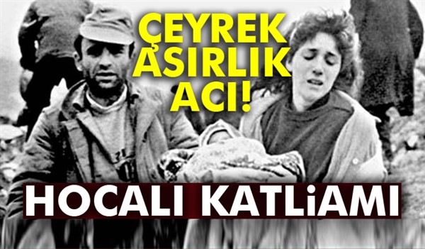 Hocalı katliamının üzerinden 25 yıl geçti