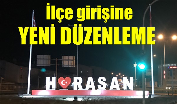 Horasan ilçe girişine yeni düzenleme