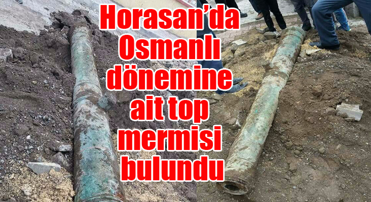 Horasan’da Osmanlı Dönemine ait top mermisi bulundu