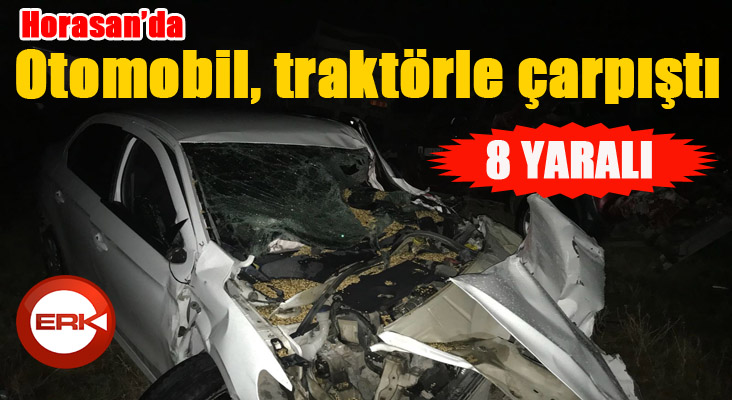 Horasan’da trafik kazası: 8 yaralı