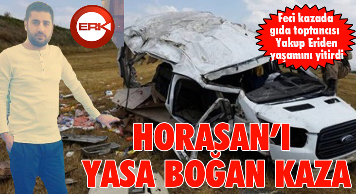 Horasan’ı yasa boğan trafik kazası