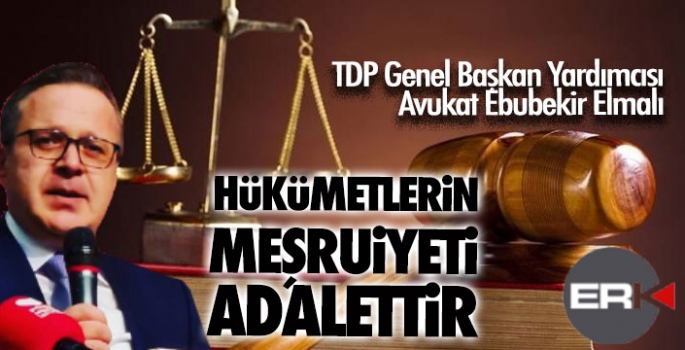 HÜKÜMETLERİN MEŞRUİYETİ ADALETTİR